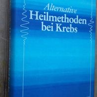 Alternative Heilmethoden bei Krebs von Walter Zürcher