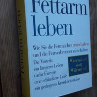 Fettarm leben - Wie Sie die Fettmacher ausschalten & Fettverbrenner einschalten