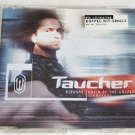 MAXI-CD "Taucher - Bizarre/ Child of the Universe"