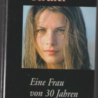 Eine Frau von 30 Jahren " Roman von Marie Louise Fischer