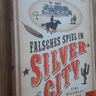 Falsches Spiel in Silver City - Eine Wildwest-Geschichte von Wieland Freund