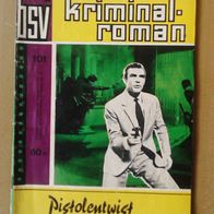 bsv kriminalroman Nr. 101: Pistolentwist - seltenes Romanheft vom Bildschriftenverlag