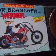 Bela B.& Jan (Vetter= Die Ärzte) - Maxi Cd Wir brauchen .... Werner (1990)
