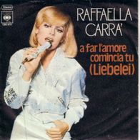 B Single Raffaella CARRA A Far L´Amore Comincia Tu (Liebelei) Puisque Tu L´aimes Dis