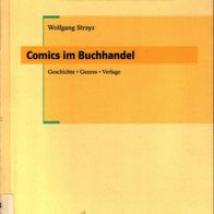 Wolfgang Strzyz : Comics im Buchhandel - Geschichte - Genres - Verlage