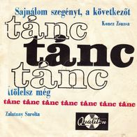 Koncz Zsuzsa Sajnalom Szegenyt A Kovetkezot / Zalatnay Sarolta Atolelsz meg 7" single