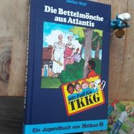 TKKG / Die Bettelmönche aus Atlantis von Stefan Wolf