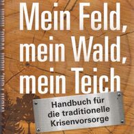 Udo Ulfkotte - Mein Feld, mein Wald, mein Teich: Handbuch für die traditionelle ...