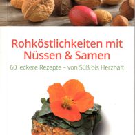 Rohköstlichkeiten mit Nüssen und Samen von Gabriele Maunz (TB, 2013) - sehr gut