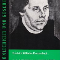 Luther - Der bürgerliche Reformator * Friedrich Wilhelm Kantzenbach * TB