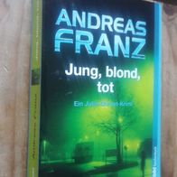 Jung, blond, tot: Julia Durants 1. Fall von Andreas Franz