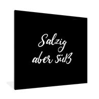 Poster Bilder 40x40 cm Zitate Sprichwörter Salzig aber Süß