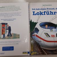 Ich hab einen Freund, der ist Lokführer