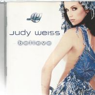 CD * * JUDY WEISS * * Believe * *