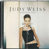 CD * * JUDY WEISS * * Something real * *