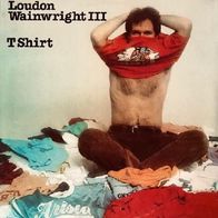 Loudon Wainwright III - T Shirt - 12" LP - Arista ARTY 127 (UK) 1976