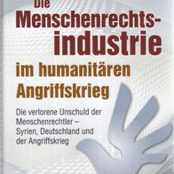 Jochen Mitschka, Tim Anderson - Die Menschenrechtsindustrie im humanitären ... (NEU)