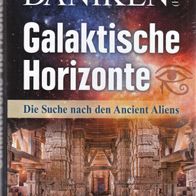 Erich von Däniken - Galaktische Horizonte: Die Suche nach den Ancient Aliens (NEU)