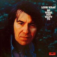 Link Wray - Be What You Want To - 12" LP - Polydor PD 5047 (US) 1973