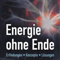 Andreas von Rétyi - Energie ohne Ende: Erfindungen * Konzepte * Lösungen (signiert)