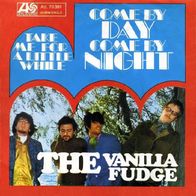 Vanilla Fudge - Come By Day Come By Night -7"- Atlantic ATL 70.301(D)1968 Only Cover