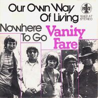 Vanity Fare - Our Own Way Of Living / Nowhere To Go - 7" - Page One 10 831 AT D) 1971