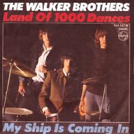 Walker Brothers - Land Of 1000 Dances / My Ship Is.- 7" - Philips 320 207 BF (D) 1965