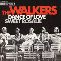 The Walkers - Dance Of Love / Sweet Rosalie - 7" - EMI C 006-94 646 (D) 1973