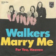 Walkers - Marry Me / For You, Heaven - 7" - Philips 6019 054 (D) 1972