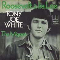 Tony Joe White - Roosevelt & Ira Lee / The Migrant - 7" - Monument MN 1169 (D) 1969