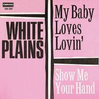 White Plains - My Baby Loves Lovin´ / Show Me Your Hand - 7" - Deram DM 280 (D) 1970
