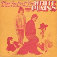 White Plains - When You Are A King / The World Gets......- 7" - Deram DM 333 (D) 1971