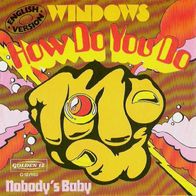 Windows - How Do You Do / Nobody´s Baby - 7" - Golden 12 153 (D) 1972