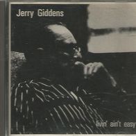 Jerry Giddens " Livin`ain`t easy " CD (1989)