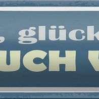 Blechschild Spruch 46x10 cm na glücklich geht auch vorbei Deko Schild