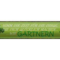 Blechschild Spruch 46x10 cm Glück nimm dir Zeit für Gärtnern Deko