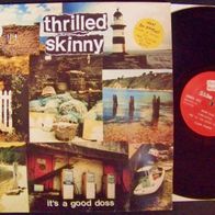Thrilled Skinny - It´s a good doss - ´90 UK import Lp + bonus EP - mint !