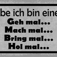 Blechschild Spruch 27x10cm ich glaube bin eine GmbH geh mal Deko Schild