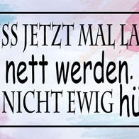 Blechschild Spruch 27x10cm ich muss mal langsam nett werden Deko Schild