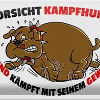 Blechschild Spruch 30x20 cm Kampfhund kämpft mit Gewicht Deko Schild