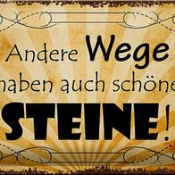 Blechschild Spruch 30x20cm andere Wege auch schöne Steine Deko Schild
