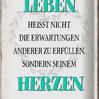 Blechschild Spruch 20x30 cm Leben seinem Herzen zu folgen Deko Schild