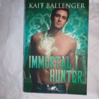 Immortal Hunter / Autor Kait Ballenger spannender Fantasy Roman Taschenbuch