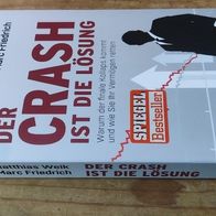 Der Crash ist die Lösung - Warum der finale Kollaps kommt und wie Sie Ihr Vermögen re