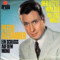 Peter Alexander ?- Der letzte Walzer (Vinyl Single, 1967) - sehr gut -