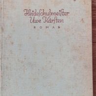 Uralt-Roman "Heideschulmeister Uwe Karsten" v. Felicitas Rose / Drama von 1933 !