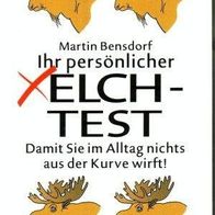 Martin Bensdorf: Ihr persönlicher Elchtest - Damit Sie im Alltag nichts aus der Kurve