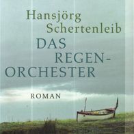 Buch - Hansjörg Schertenleib - Das Regenorchester: Roman