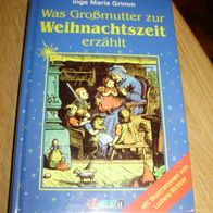 Inge Maria Grimm Was Großmutter zur Weihnachtszeit erzählte Tosa Verlag 1998