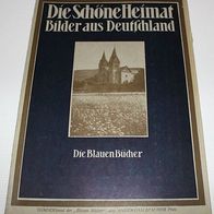 Die Blauen Bücher - Die Schöne Heimat - Bilder aus Deutschland, 1928